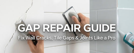 Gap Repair Guide: Fix Wall Cracks, Tile Gaps & Joints Like a Pro